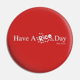 Have A Rice Day Pin