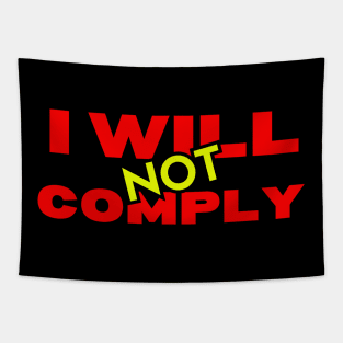 I Will Not Comply Tapestry