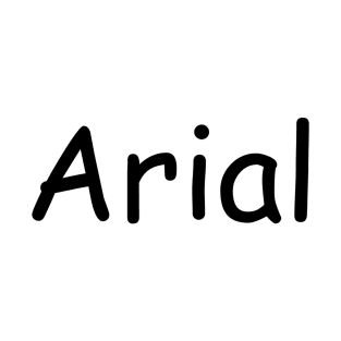 Arial not in Arial T-Shirt