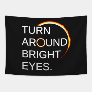 Total Eclipse of the Sun (Turn Around Bright Eyes) Tapestry