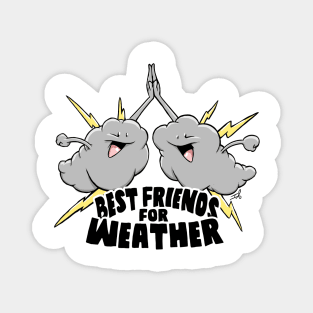 Best Friends for Weather Magnet