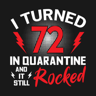 I Turned 72 In Quarantine T-Shirt