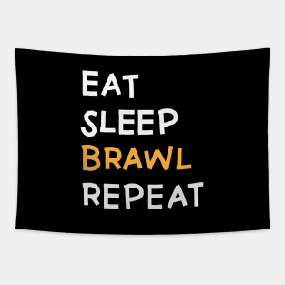 Eat,  Sleep, Brawl Repeat (Ver.5) Tapestry