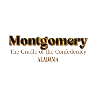 Montgomery The Cradle Of The Confederacy T-Shirt