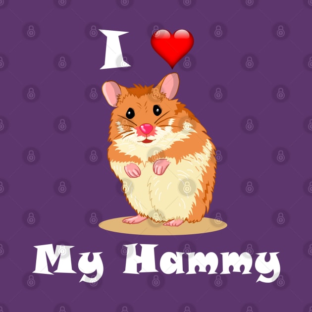 I Love My Hammy by Comic Dzyns