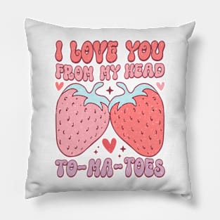 I Love You From My Head To-Ma_Toes T Shirt Valentine T shirt For Women Pillow