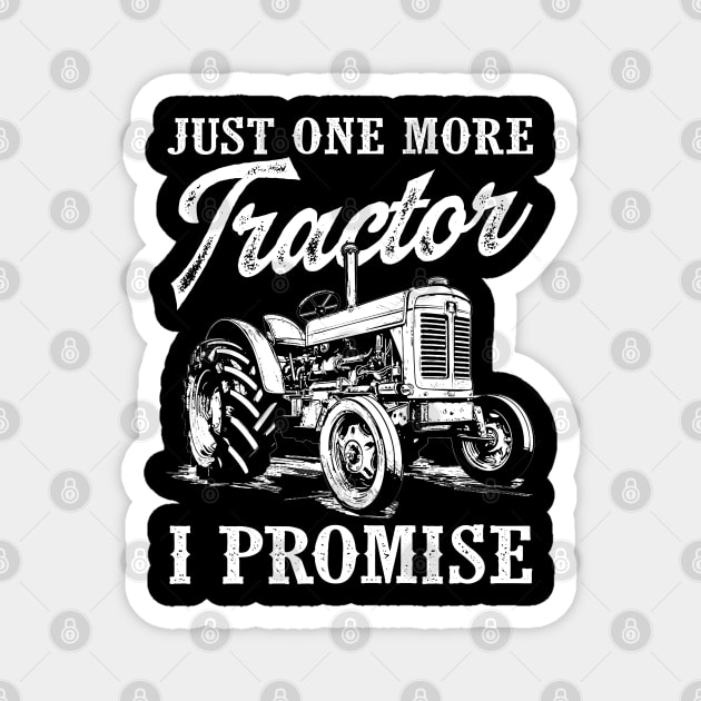 Chisel Chic Farmer's Choice, Just One More Tractor I Promise Magnet by JocelynnBaxter