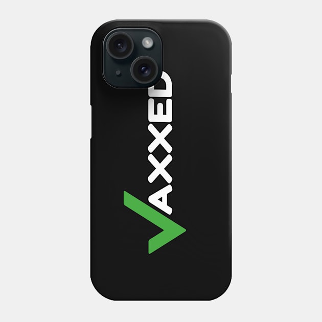 Vaxxed Phone Case by GraphicGibbon