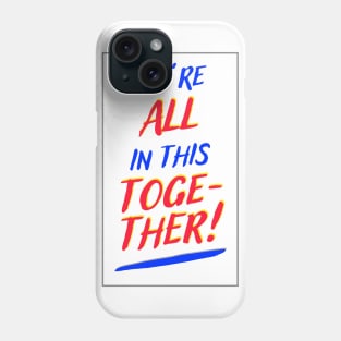 in this together Phone Case