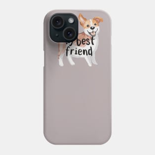 'Dog' my best friend Phone Case