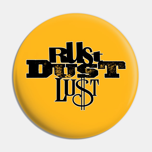 Rust, Dust & Lust Pin by Gabeleonardart