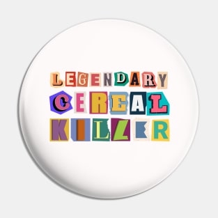 Legendary Cereal Killer Graphic Ransom Note Pin