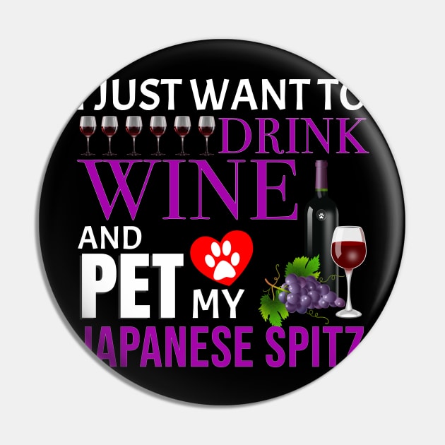 I Just Want To Drink Wine And Pet My Japanese Spitz - Gift For Japanese Spitz Owner Dog Breed,Dog Lover, Lover Pin by HarrietsDogGifts