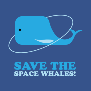 Save the Space Whales T-Shirt