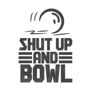 Shut Up And Bowl - Lawn Bowl T-Shirt