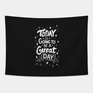 Today is Going to Be a Great Day - Black Tapestry