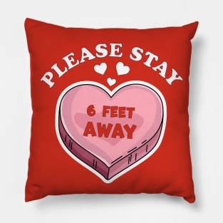 Please Stay 6 Feet Away Valentine's Day 2021 Pillow