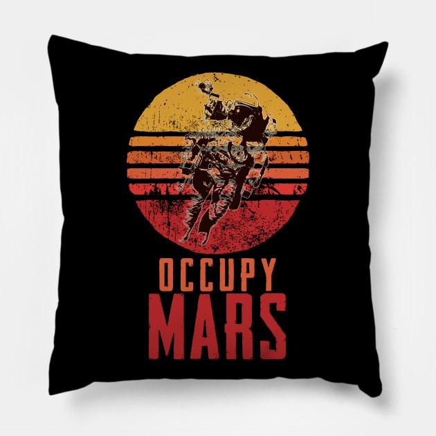 OCCUPY MARS funny vintage retro style meme quote with astronaut Pillow by Naumovski