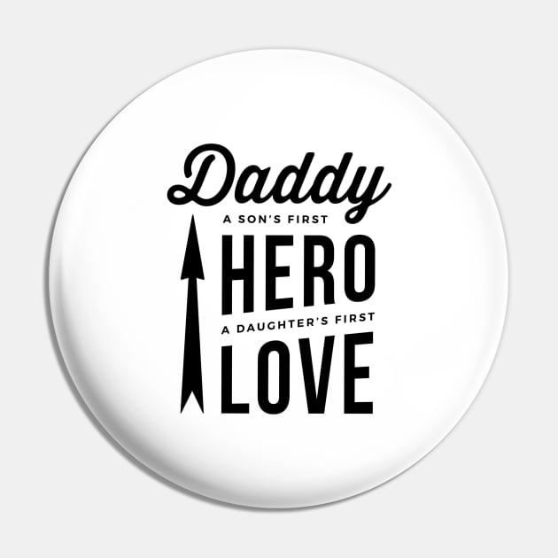 Daddy - A Son's First HERO, A Daughter's First LOVE Pin by ROSHARTWORK