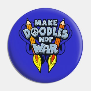 Make Doodles, Not War Pin