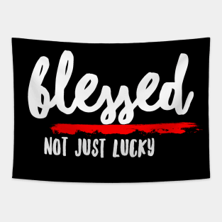 Blessed, Not Just Lucky Tapestry