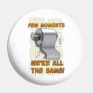 We're all the same! Pin