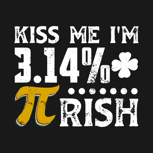 Kiss Me Im Pirish St Patricks Pi Day Irish Math Teacher by FONSbually