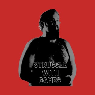 Struggle is Real T-Shirt