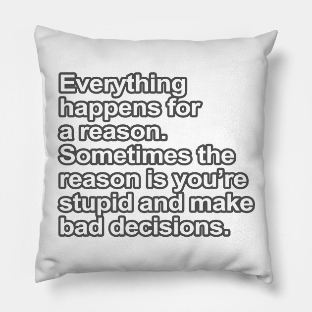 Funny Saying You Re Stupid Funny Sayings Pillow Teepublic