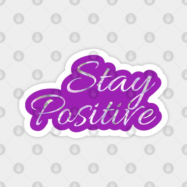 Stay Positive Magnet by Courtney's Creations
