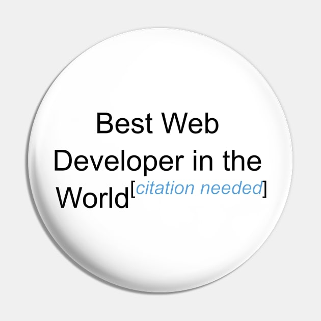 Best Web Developer in the World - Citation Needed! Pin by lyricalshirts