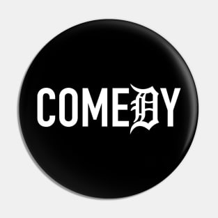 Comedy in the D Pin