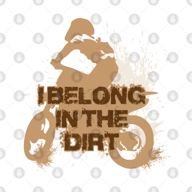 I belong in the dirt by Illustratorator