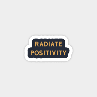 Radiate Positivity Magnet