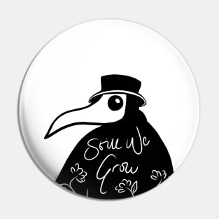 Still We Grow - Plague Doctor Positivity Pin