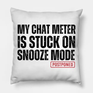 my chat meter is stuck on snooze mode Pillow