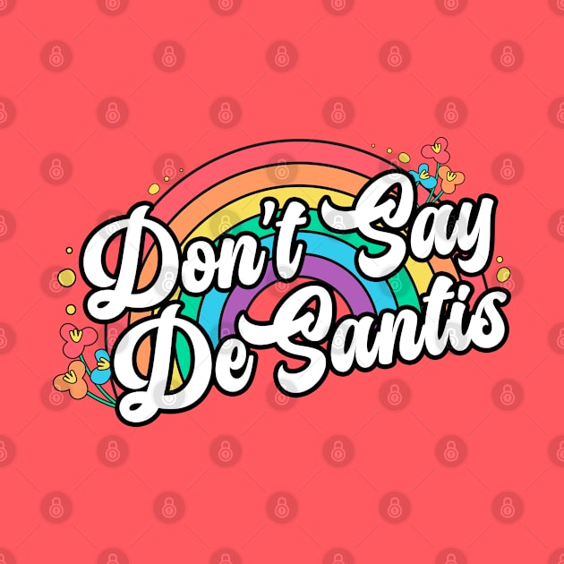 Don't Say DeSantis by Toodles & Jay