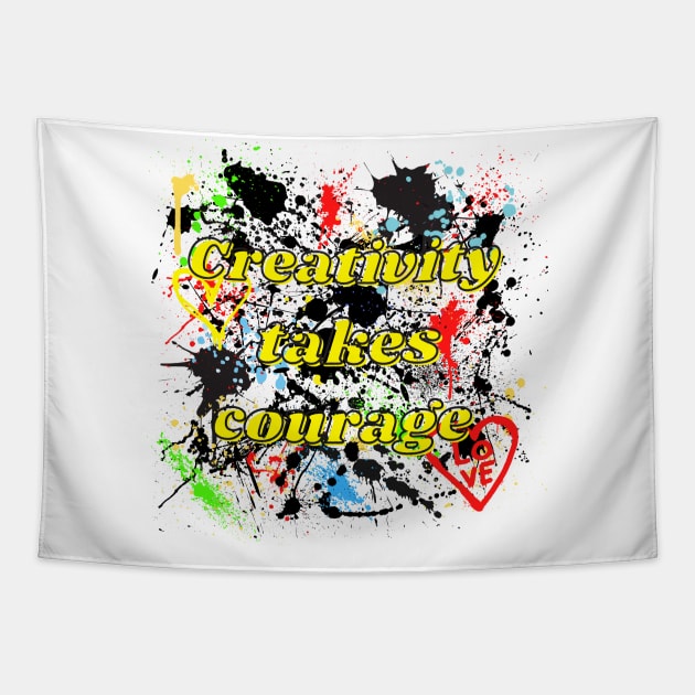 Creativity takes courage splatter paint graffiti Tapestry by MGuyerArt