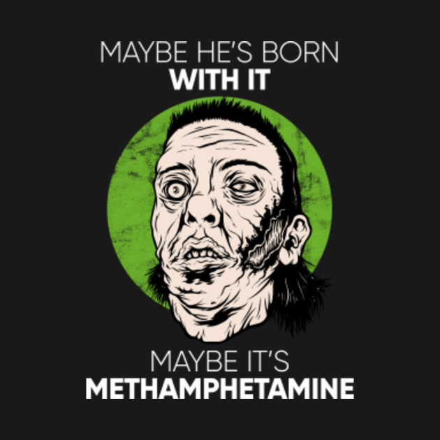 Maybe It's Methamphetamine, Funny Drugs Joke Crystal Meth Hoodie