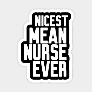 Nicest Mean Nurse Ever Magnet
