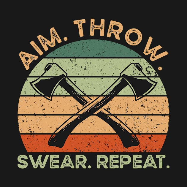 Aim Throw Swear Repeat. by TK Store