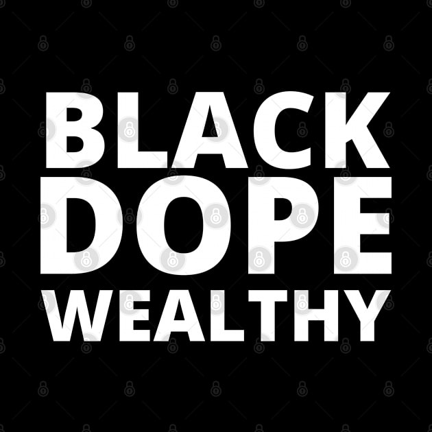 Afrinubi - Black Dope Wealthy by Afrinubi™