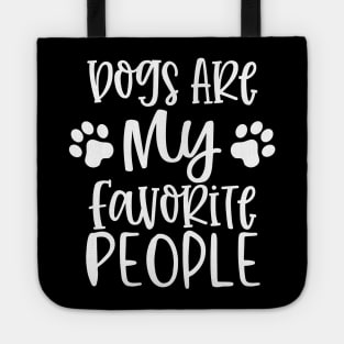 Dogs are My Favorite People. Gift for Dog Obsessed People. Funny Dog Lover Design. Tote
