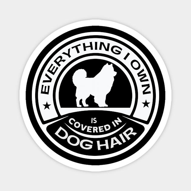 Everything I Own Is Covered In Dog Hair Funny Dog Love Shirt Gift Magnet by K.C Designs