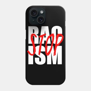 Stop Racism Phone Case