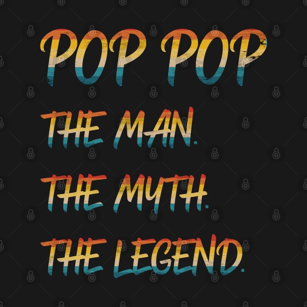 Pop Pop The Man The Myth The Legend by Scar