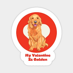 My Valentine Is Golden Retriever Valentines Day Pet Dog Magnet