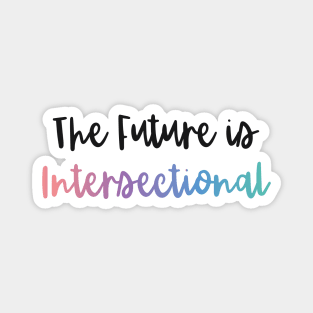 The Future is Intersectional Magnet