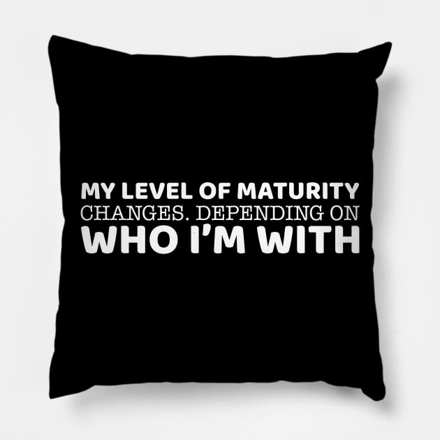 My Level Of Maturity Changes Pillow by OffTheDome