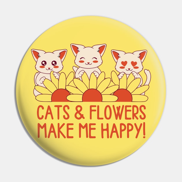 Cats and Flowers Make Me Happy Pin by Bruno Pires